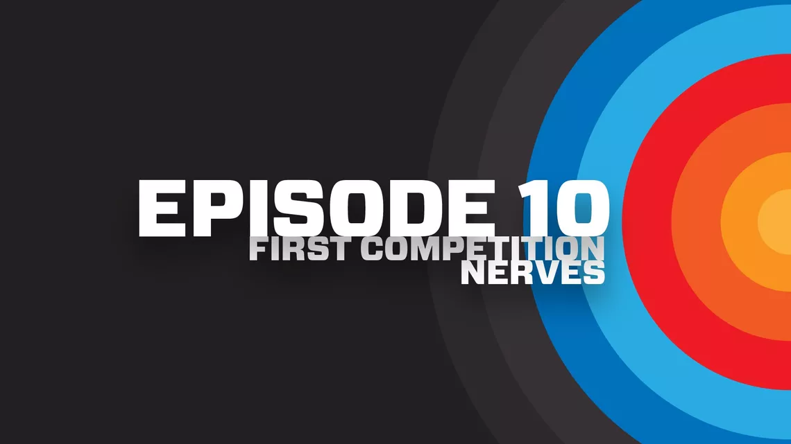 Taking Aim episode 10 covers first competition nerves.