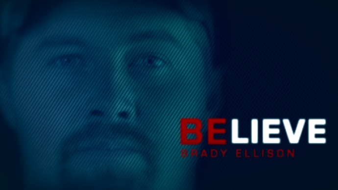 Believe: Brady Ellison.
